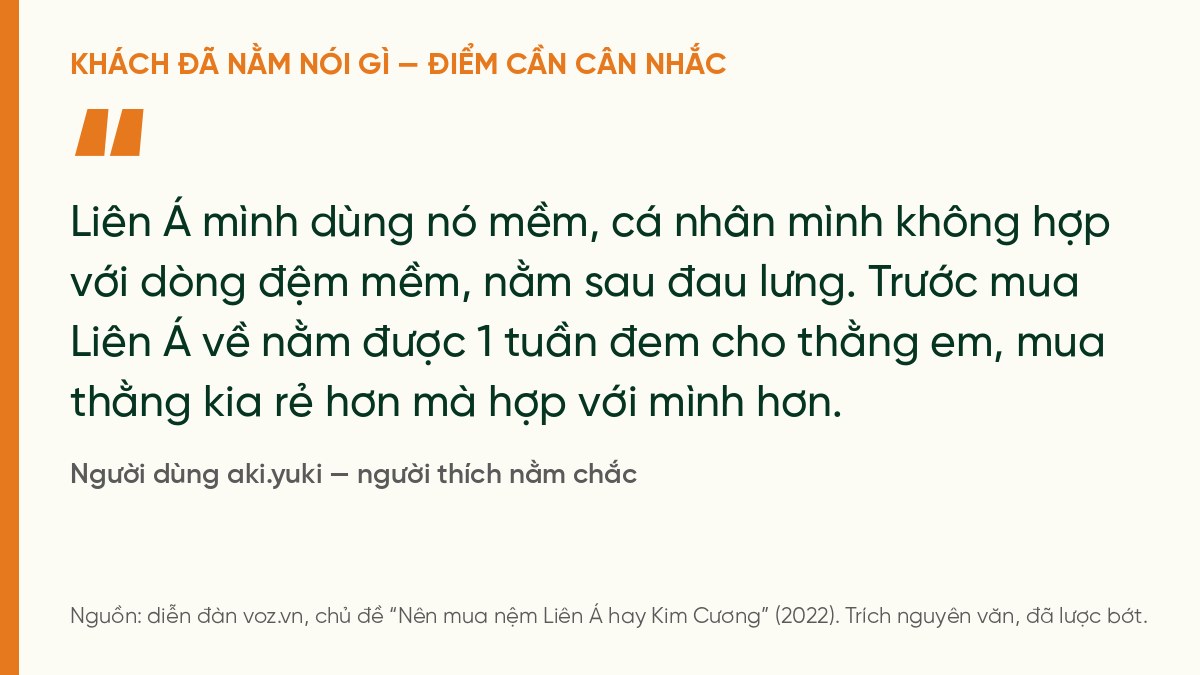 Trích ý kiến người dùng aki.yuki trên VOZ: Liên Á mềm, không hợp người thích nằm chắc, nằm một tuần phải đem cho em trai